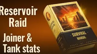 Survival Guide ; Reservoir Raid joiners and tank stats