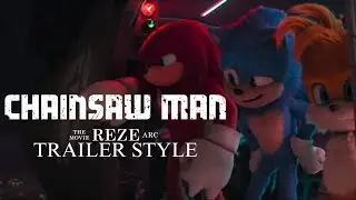 Sonic The Hedgehog 3 - Chainsaw Man The Movie: Reze Arc Trailer Style