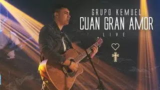 Grupo Kemuel  | Cuan Gran Amor - (Kemuel Live)