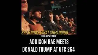 Addison Rae Meets Donald Trump At UFC Event