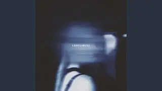 LONELINESS