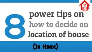 How to decide best location of house| 8 tips| Best location to get good appreciation of your home|
