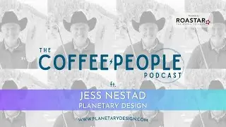 Planetary Design's CEO Jess Nepstad joins the Coffee People podcast.
