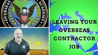 Leaving your overseas contractor job
