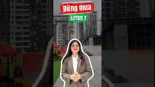Đừng mua chung cư Lotus 1 #Lotus1 #Lotus #chungcu #chungcubacgiang