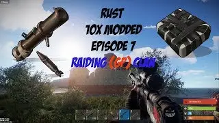 Rust  - 10x Modded Episode 7 Raiding (GP) Clan