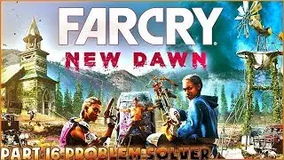 Far Cry New Dawn Walkthrough Gameplay Part 16- Problem Solver