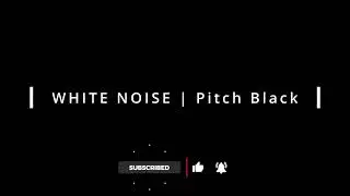 White Noise ♬ | Pitch Black | 10 Hours | No Ads | Study, Work, Sleep 🎧