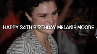 Happy 34th Birthday Melanie Moore