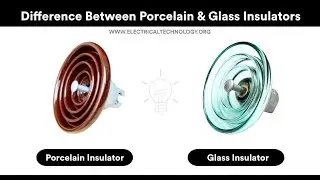 Difference Between Porcelain and Glass Insulators | Technical Learning