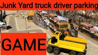 Junk Yard Truck Driver Parking || Android Gameplay
