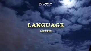 Mix Fenix - Language (Aesthetic Lyric Video)