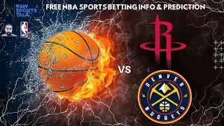 Houston Rockets VS Denver Nuggets NBA : Betting info for 11/12/23