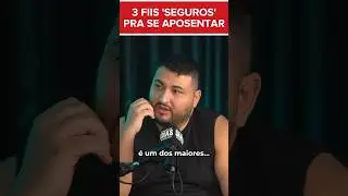 3 FIIS SEGUROS QUE EU TENHO EM CARTEIRA PARA SE APOSENTAR!