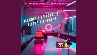 Magnetic Effects of Electric Current