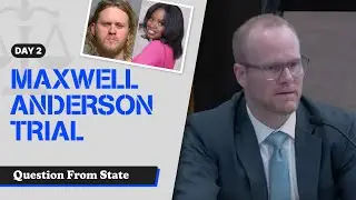 20 - Maxwell Anderson Trial - Question from state