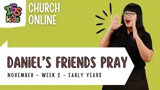November Week 2 (2025) | Daniel&rsquo;s Friends Pray | Early Years