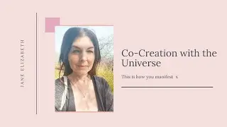 Co-Creation with the Universe