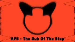 [ Dubstep ] APS - The Dub Of The Step