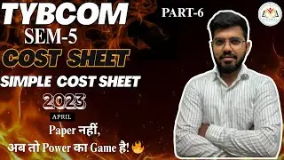 Cost Accounting Part 6 &ndash; Simple Cost Sheet Revision | TYBCom Sem 5 | Must Watch Before Exam