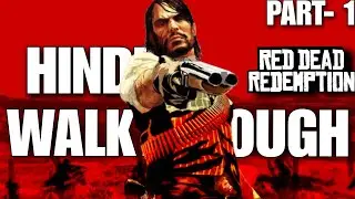 Red Dead Redemption 1 GAMEPLAY in HINDI | RDR 1 Walkthrough PART-1