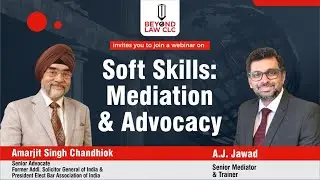 Soft Skills : Mediation and Advocacy by Amarjit Chandiok, Senior Advocate AJ Jawad Senior Mediator
