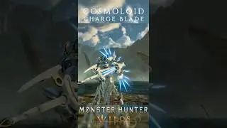 Monster Hunter Wilds COSMOLOIDS Charge Blade #mhwilds #dlc #layeredweapons