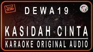 DEWA 19 - KASIDAH CINTA - KARAOKE ORIGINAL AUDIO