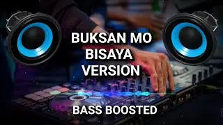 DJ BUKSAN MO BISAYA VERSION TERBARU BASS REMIX 