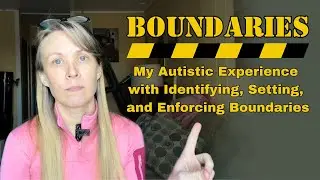 Boundaries - My Autistic Experience | Sensory Overlord