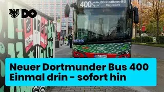 Neue Dortmunder Bus 400: Einmal drin - sofort hin