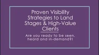 Proven Visibility Strategies to Land Stages & High-Value Clients