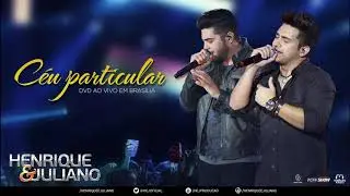 Henrique e Juliano - C&eacute;u Particular