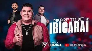 TRIO DA HUANNA AO VIVO NA MICARETA DE IBICARAÍ
