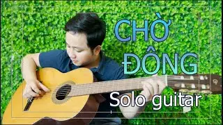 CHỜ Đ&Ocirc;NG (Solo guitar) - Test đ&agrave;n guitar C500C gắn EQ MetB12 gửi anh Huy (B&igrave;nh Phước) Gi&aacute; 5.650.000đ