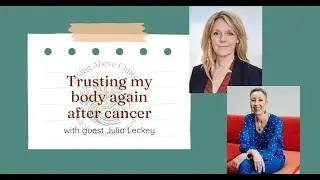 Trusting My Body Again After Cancer with Julia Leckey