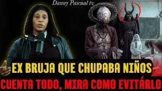EX BRUJA CUENTA COMO CHUPABA NI&Ntilde;OS Y NOS ENSE&Ntilde;A COMO EVITAR QUE LE PASE A TU HIJO