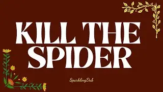 KILL THE SPIDER