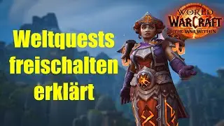 Weltquests und Abenteuermodus freischalten erkl&auml;rt | WoW The War Within