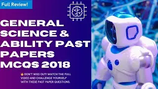 CSS General Science and Ability Past Papers Solved MCQs 2018 | CSS GSA Past Papers| CSS 2018| GSA|