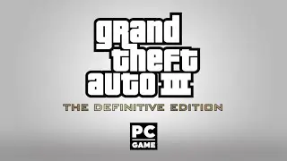 Grand Theft Auto III: Definitive Edition for PC - full game on max graphics!