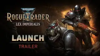 Lex Imperialis Release Trailer | Warhammer 40,000: Rogue Trader