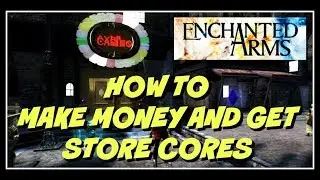 Enchanted Arms 100% Walkthrough How To Make Money and Get Cores!