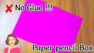 How to make paper pencil box in tamil | No glue craft | Priyauma crafts