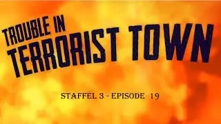Trouble in Terrorist Town - 19 - Alex macht ein Nickerchen [German/Deutsch]