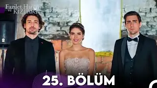 Fazilet Hanım ve Kızları 25. B&ouml;l&uuml;m