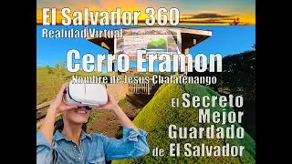 El Salvador 360 VR Caminata Virtual por Cerro Eramon Chalatenango un Paraiso entre las Nubes 4K