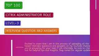 LEVEL-3 CITRIX ADMINISTRATOR INTERVIEW QUESTIONS AND ANSWERS