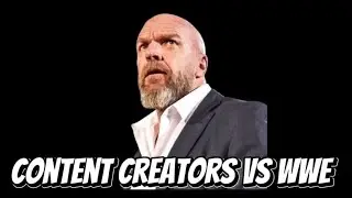 Content Creators Vs WWE 