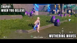 [Wuthering Waves Trophy] When You Believe: Offer Something To The Mysterious Royan Statue